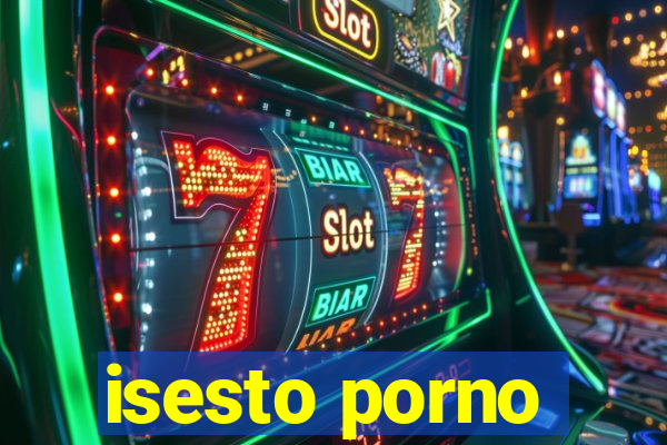 isesto porno